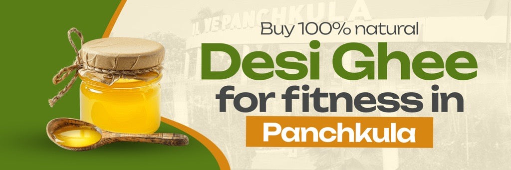 Desi Ghee for Fitness in Panchkula
