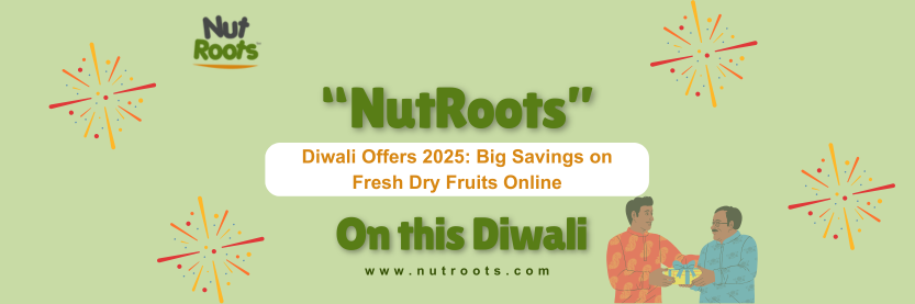 Diwali Offers 2025: Big Savings on Fresh Dry Fruits Online